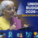 Union Budget 2026–27: Outlay for education increases 8.27%, skilling 62%, AVGC Content Creator Labs in 1500 schools, girls hostel in every district